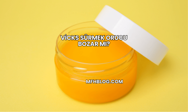Vicks Sürmek Orucu Bozar mı?