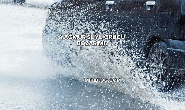 Yağmur Suyu Orucu Bozar mı?