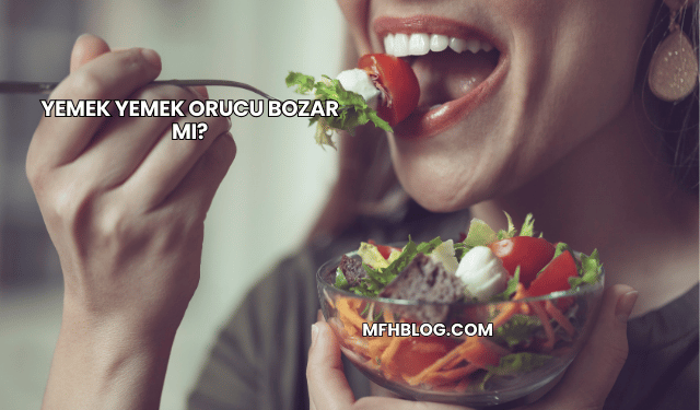Yemek Yemek Orucu Bozar mı?