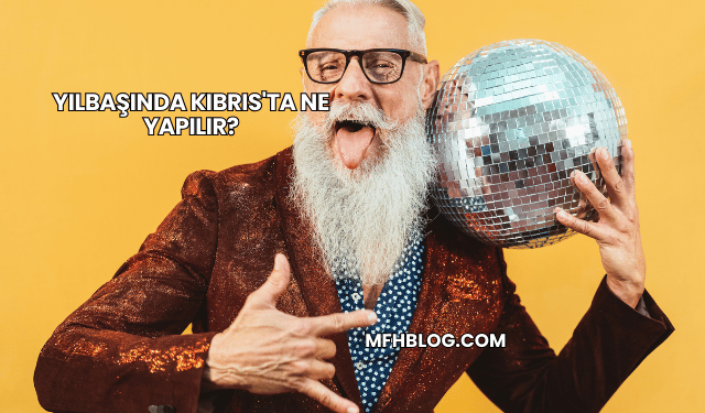 Yılbaşında Kıbrıs'ta Ne Yapılır?