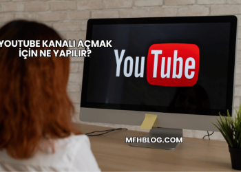 YouTube Kanalı Açmak İçin Ne Yapılır?