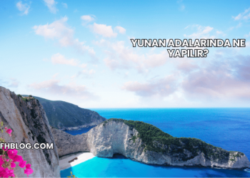 Yunan Adalarında Ne Yapılır?
