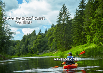 Yuvarlakçay'da Ne Yapılır?