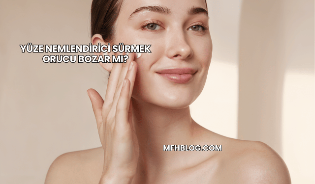 Yüze Nemlendirici Sürmek Orucu Bozar mı?