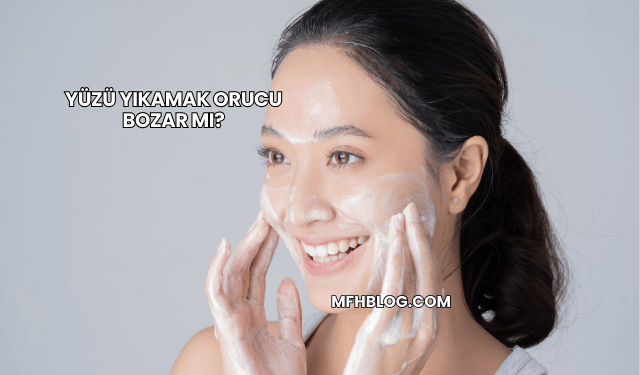 Yüzü Yıkamak Orucu Bozar mı?