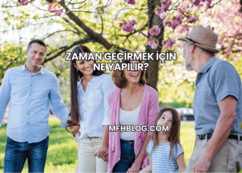 Zaman Geçirmek İçin Ne Yapılır?