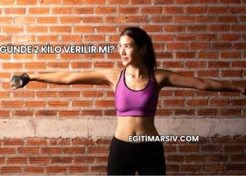 10 Günde 2 Kilo Verilir mi