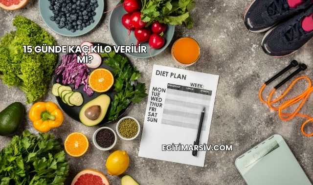 15 Günde Kaç Kilo Verilir mi?