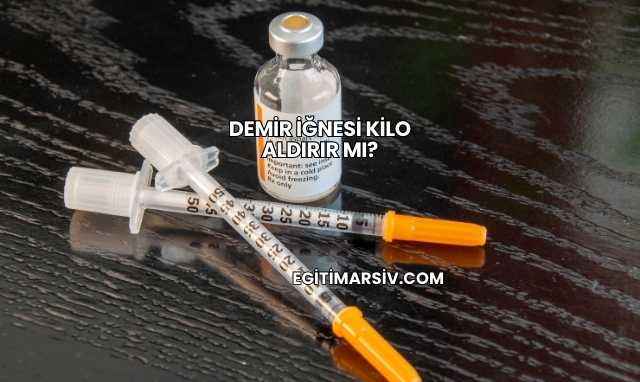 Demir İğnesi Kilo Aldırır mı?