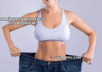 Hamileyken Muz Bebeğe Kilo Aldırır mı?