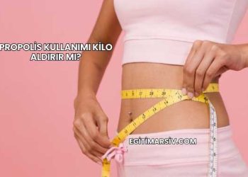 Propolis Kullanımı Kilo Aldırır mı?