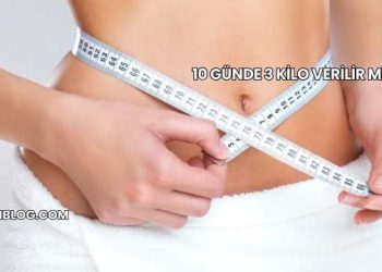 10 Günde 3 Kilo Verilir mi?