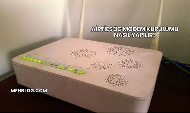 Airties 3G Modem Kurulumu Nasıl Yapılır?