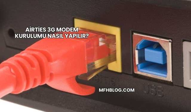 Airties 3G Modem Kurulumu Nasıl Yapılır?