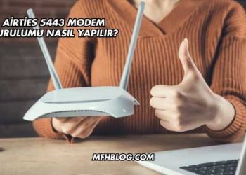 Airties 5443 Modem Kurulumu Nasıl Yapılır?