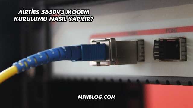 Airties 5650V3 Modem Kurulumu Nasıl Yapılır?