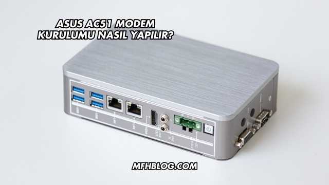 Asus Ac51 Modem Kurulumu Nasıl Yapılır?