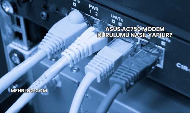Asus Ac750 Modem Kurulumu Nasıl Yapılır?