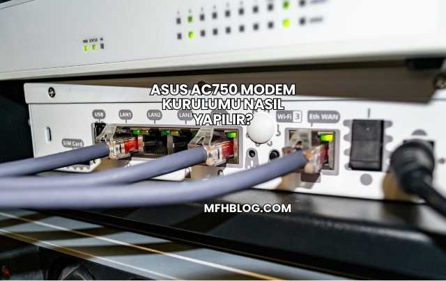 Asus Ac750 Modem Kurulumu Nasıl Yapılır?