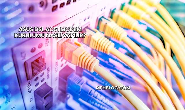 Asus Dsl Ac51 Modem Kurulumu Nasıl Yapılır?
