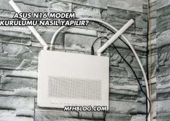 Asus N16 Modem Kurulumu Nasıl Yapılır?