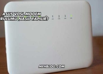 Asus Vdsl Modem Kurulumu Nasıl Yapılır?
