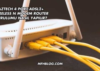 Aztech 4 Port Adsl2+ Wireless N Modem Router Kurulumu Nasıl Yapılır?