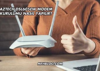 Aztech Dsl605EW Modem Kurulumu Nasıl Yapılır?