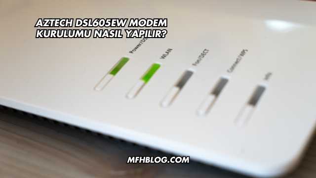 Aztech Dsl605EW Modem Kurulumu Nasıl Yapılır?