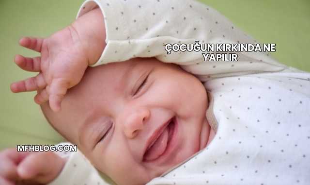 Çocuğun Kırkında Ne Yapılır