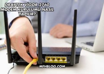 Draytek Vigor 2760 Modem Kurulumu Nasıl Yapılır?