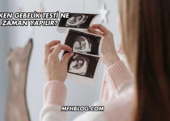 Erken Gebelik Testi Ne Zaman Yapılır?