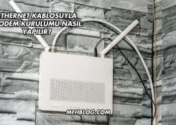 Ethernet Kablosuyla Modem Kurulumu Nasıl Yapılır?