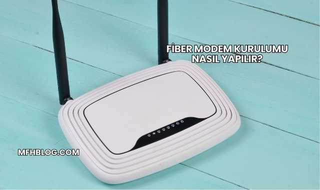 Fiber Modem Kurulumu Nasıl Yapılır?