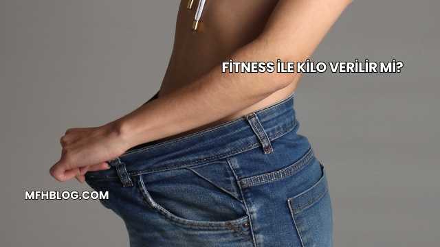 Fitness İle Kilo Verilir mi?
