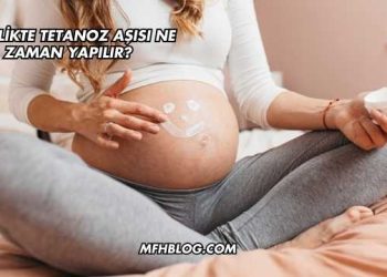 Gebelikte Tetanoz Aşısı Ne Zaman Yapılır?