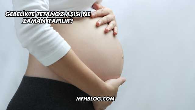 Gebelikte Tetanoz Aşısı Ne Zaman Yapılır?