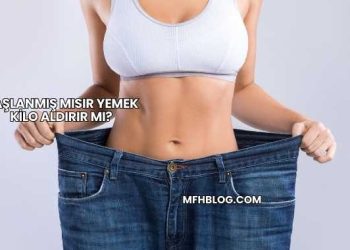 Haşlanmış Mısır Yemek Kilo Aldırır mı?