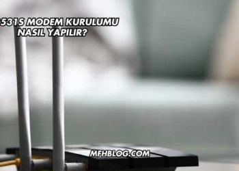 Hg531S Modem Kurulumu Nasıl Yapılır?