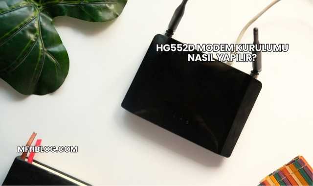 Hg552d Modem Kurulumu Nasıl Yapılır?