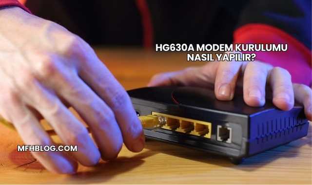 Hg630a Modem Kurulumu Nasıl Yapılır?