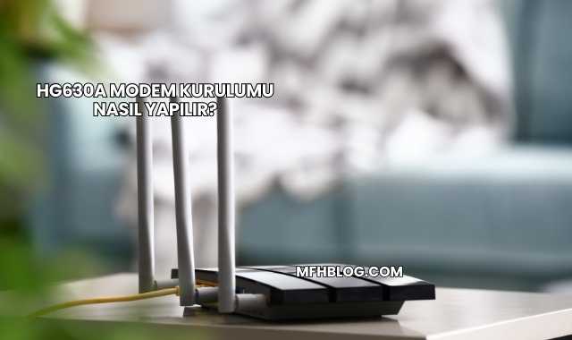 Hg630a Modem Kurulumu Nasıl Yapılır?
