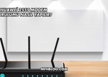 Huawei 255S Modem Kurulumu Nasıl Yapılır?