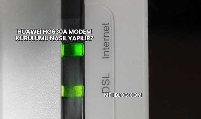 Huawei Hg630a Modem Kurulumu Nasıl Yapılır?