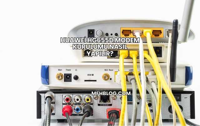 Huawei Hg655d Modem Kurulumu Nasıl Yapılır?