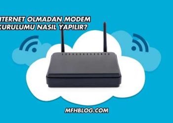 Internet Olmadan Modem Kurulumu Nasıl Yapılır?