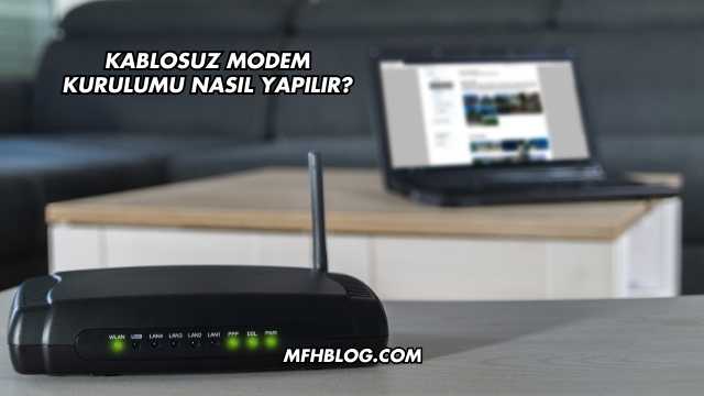 Kablosuz Modem Kurulumu Nasıl Yapılır?