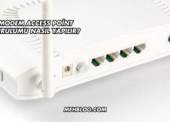 Modem Access Point Kurulumu Nasıl Yapılır?