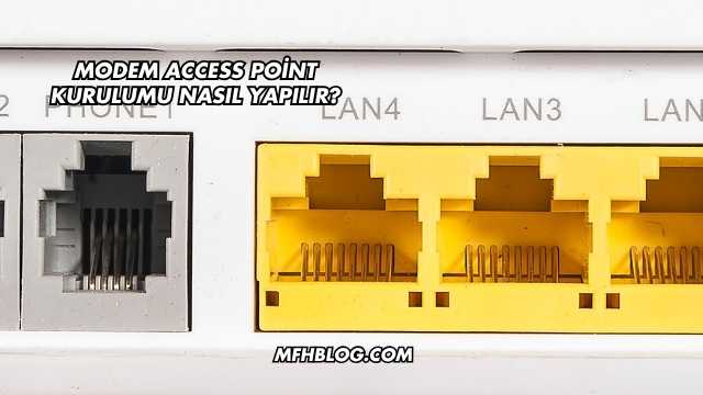 Modem Access Point Kurulumu Nasıl Yapılır?