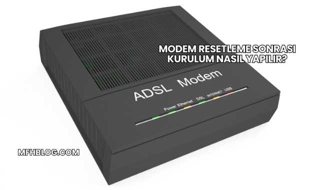 Modem Resetleme Sonrası Kurulum Nasıl Yapılır?